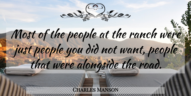 Charles Manson Quote About People, Serial Killer, Want: Most Of The People At...