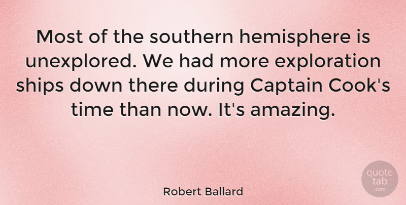 Robert Ballard Quote About Ocean Exploration, Southern, Captains: Most Of The Southern Hemisphere...