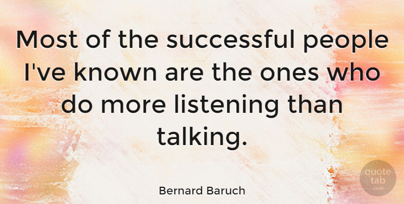 Bernard Baruch Quote About Inspirational, Success, Talking: Most Of The Successful People...