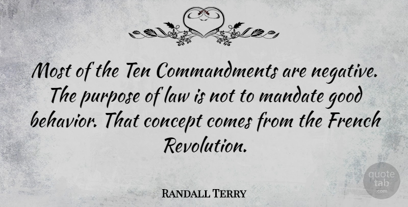 Randall Terry Quote About Law, Purpose, Revolution: Most Of The Ten Commandments...
