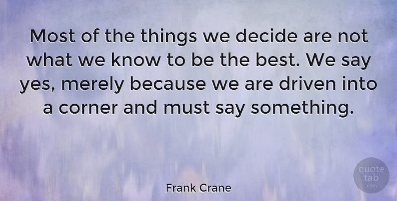 Frank Crane Quote About Corner, Merely: Most Of The Things We...