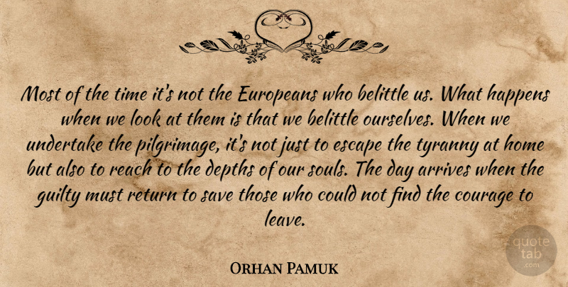 Orhan Pamuk Quote About Home, Soul, Identity: Most Of The Time Its...