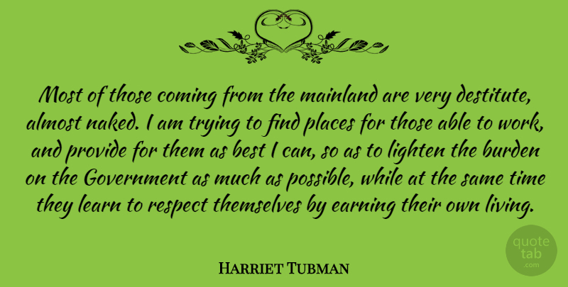 Harriet Tubman Quote About Government, Trying, Able: Most Of Those Coming From...