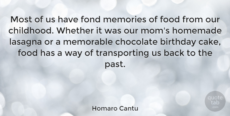 Homaro Cantu Quote About Birthday, Mom, Memories: Most Of Us Have Fond...