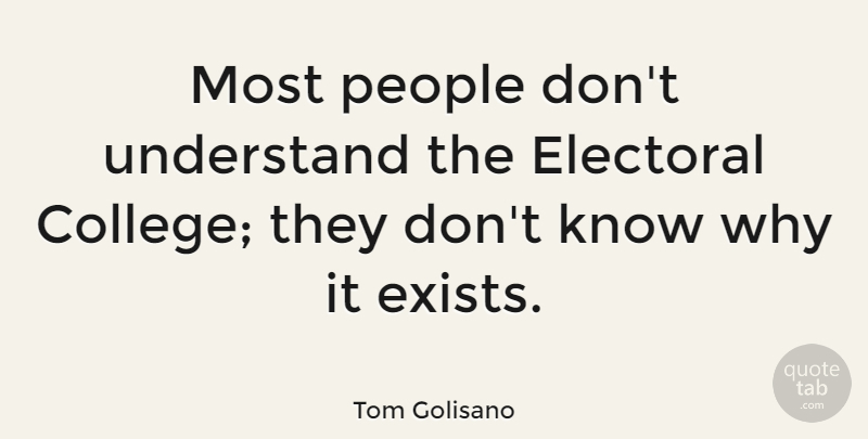 Tom Golisano Quote About Electoral, People: Most People Dont Understand The...