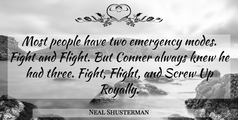 Neal Shusterman Quote About Fighting, Two, People: Most People Have Two Emergency...