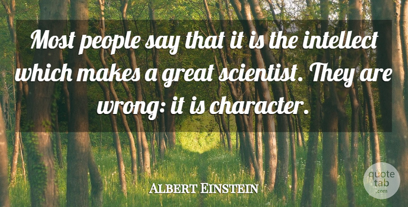 Albert Einstein Quote About Inspirational, Character, Angel: Most People Say That It...