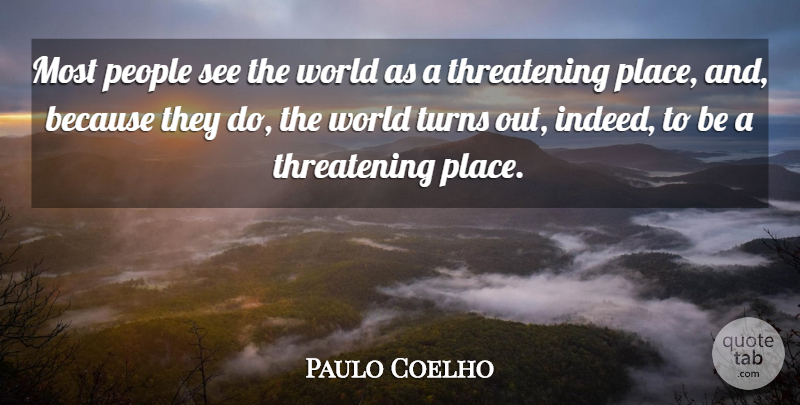 Paulo Coelho Quote About Motivational, People, Alchemist: Most People See The World...