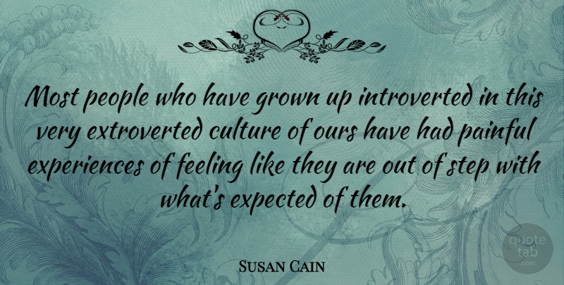 Susan Cain Quote About Painful Experiences, People, Feelings: Most People Who Have Grown...