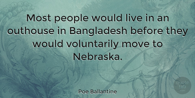 Poe Ballantine Quote About People: Most People Would Live In...