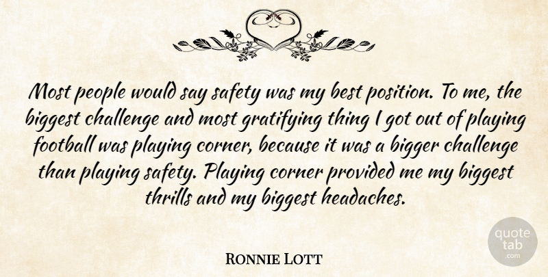 Ronnie Lott Quote About Football, Safety, People: Most People Would Say Safety...