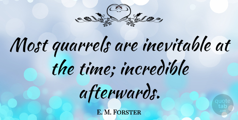 E. M. Forster Quote About Peace, War, Incredibles: Most Quarrels Are Inevitable At...