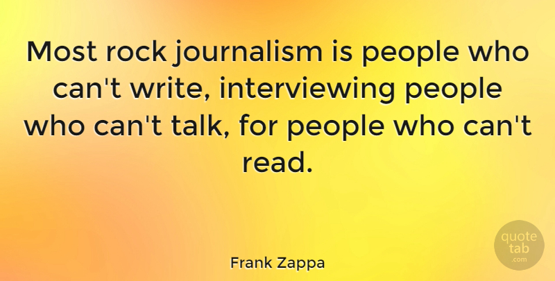 Frank Zappa Quote About Funny, Writing, Humor: Most Rock Journalism Is People...