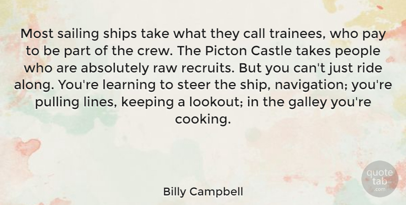 Billy Campbell Quote About People, Cooking, Sailing: Most Sailing Ships Take What...