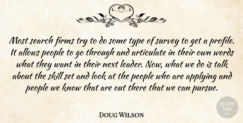 Doug Wilson Quote About Applying, Articulate, Next, People, Search: Most Search Firms Try To...