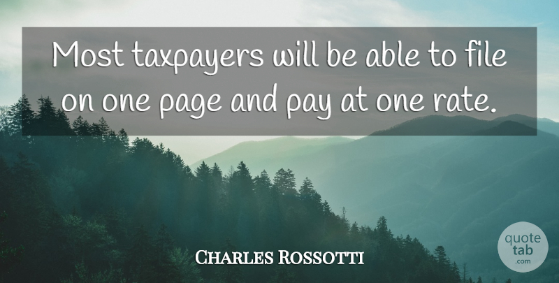 Charles Rossotti Quote About File, Page, Taxpayers: Most Taxpayers Will Be Able...