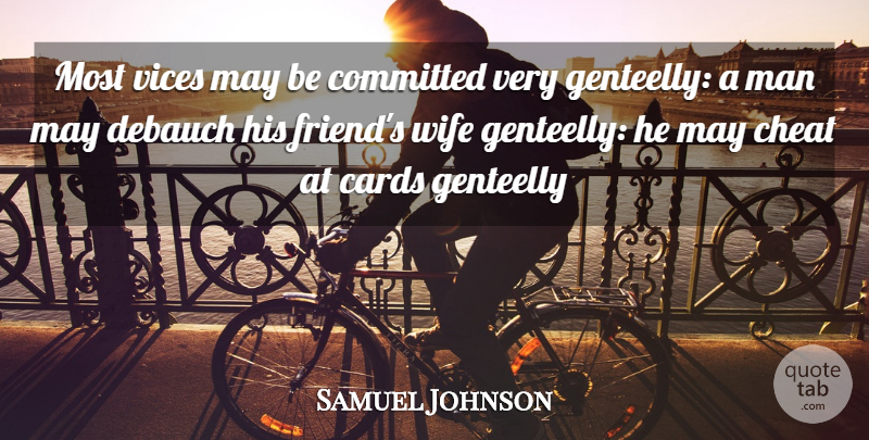 Samuel Johnson Quote About Men, Wife, May: Most Vices May Be Committed...