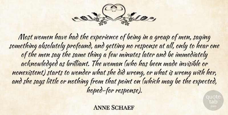 Anne Schaef Quote About Absolutely, Experience, Few, Group, Hear: Most Women Have Had The...