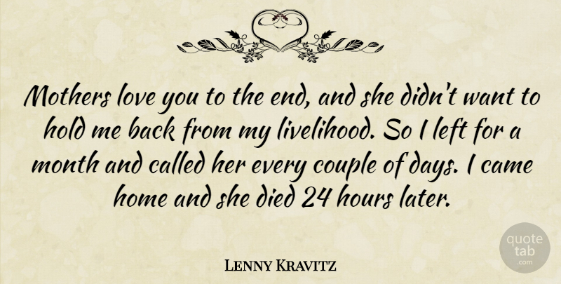 Lenny Kravitz Quote About Mother, Couple, Love You: Mothers Love You To The...