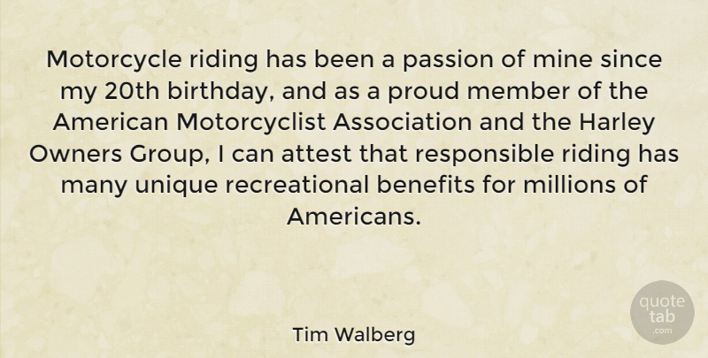 Tim Walberg Quote About Attest, Benefits, Birthday, Harley, Member: Motorcycle Riding Has Been A...