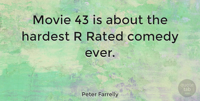 Peter Farrelly Quote About Comedy, Hardest: Movie 43 Is About The...