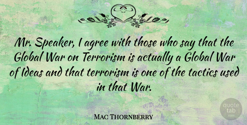 Mac Thornberry Quote About War, Ideas, Tactics: Mr Speaker I Agree With...