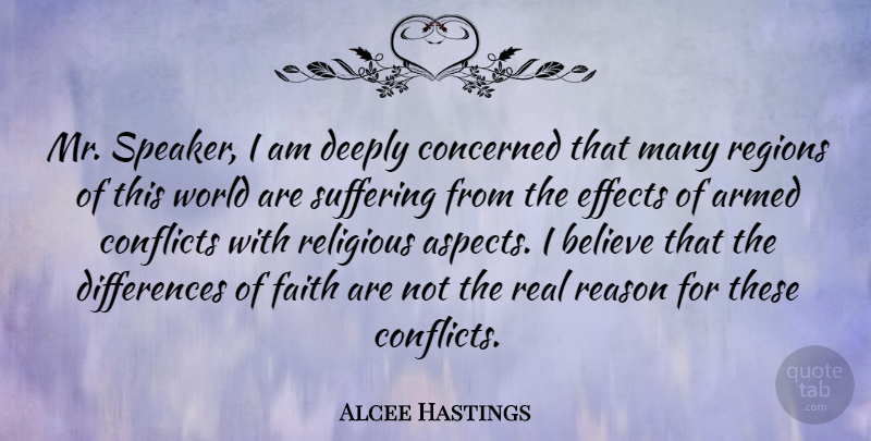Alcee Hastings Quote About Armed, Believe, Concerned, Conflicts, Deeply: Mr Speaker I Am Deeply...