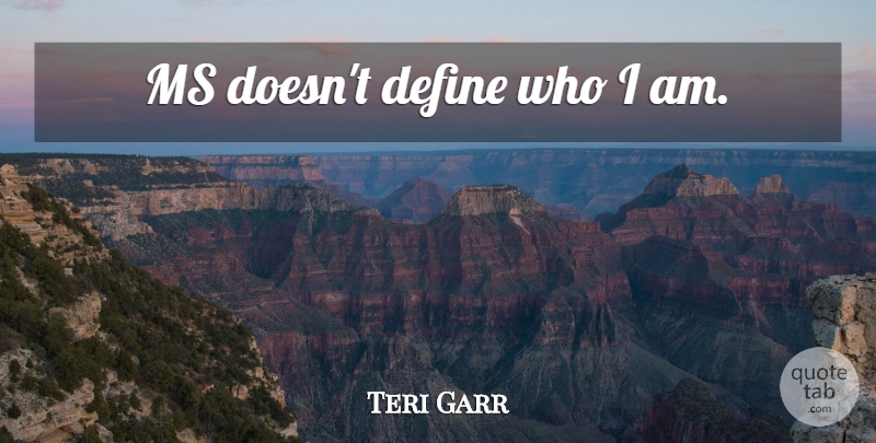 Teri Garr Quote About Who I Am: Ms Doesnt Define Who I...