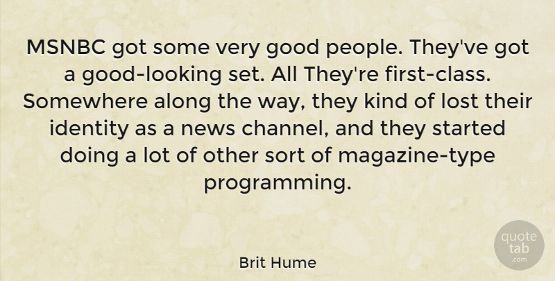 Brit Hume Quote About Class, People, Identity: Msnbc Got Some Very Good...