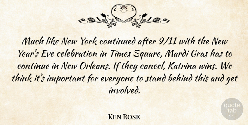 Ken Rose Quote About Behind, Continued, Eve, Katrina, Stand: Much Like New York Continued...