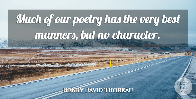 Henry David Thoreau Quote About Character, Poetry, Style: Much Of Our Poetry Has...
