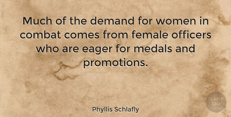 Phyllis Schlafly Quote About Demand, Female, Promotion: Much Of The Demand For...