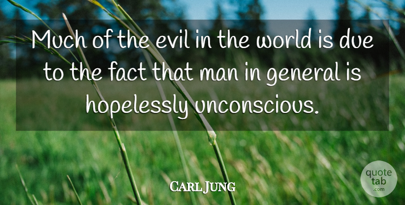 Carl Jung Quote About Men, Evil, World: Much Of The Evil In...