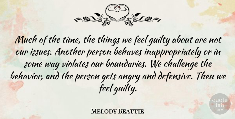 Melody Beattie Quote About Issues, Challenges, Way: Much Of The Time The...