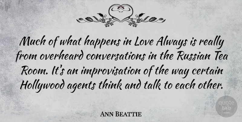 Ann Beattie Quote About Thinking, Tea, Agents: Much Of What Happens In...