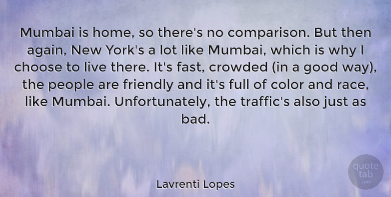 Lavrenti Lopes Quote About New York, Home, Race: Mumbai Is Home So Theres...