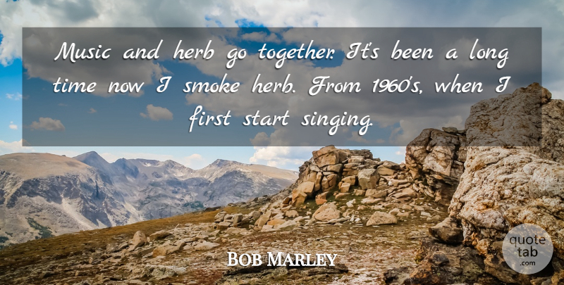 Bob Marley Quote About Weed, Marijuana, Long: Music And Herb Go Together...
