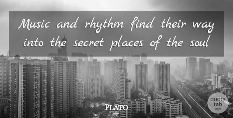 Plato Quote About Dance, Secret Places, Soul: Music And Rhythm Find Their...