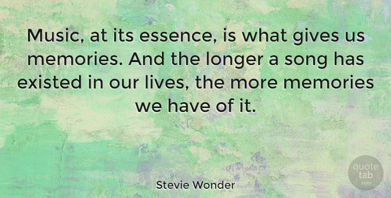 Stevie Wonder Quote About Song, Memories, Essence: Music At Its Essence Is...