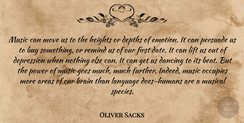 Oliver Sacks Quote About Moving, Dancing, Musical: Music Can Move Us To...