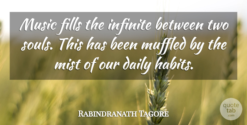 Rabindranath Tagore Quote About Two, Soul, Infinite: Music Fills The Infinite Between...