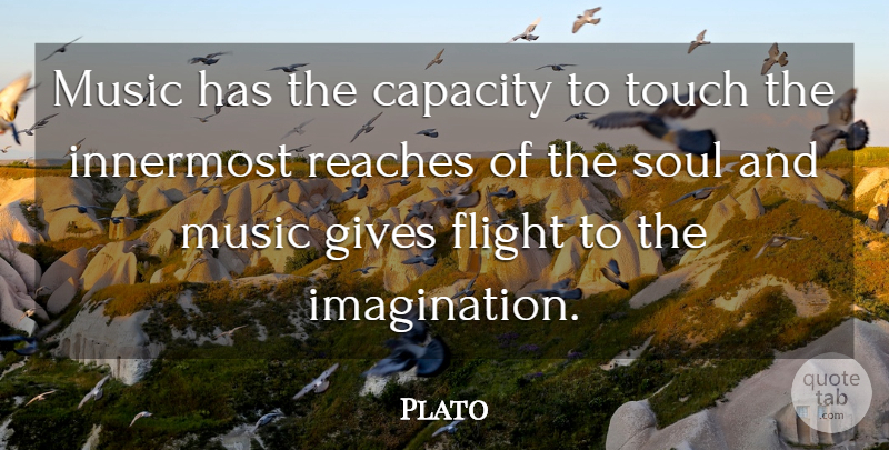 Plato Quote About Wise, Imagination, Giving: Music Has The Capacity To...