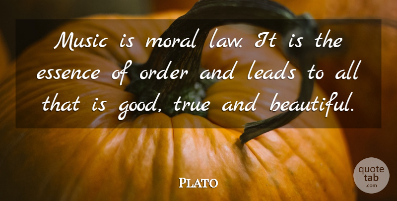 Plato Quote About Beautiful, Law, Essence: Music Is Moral Law It...