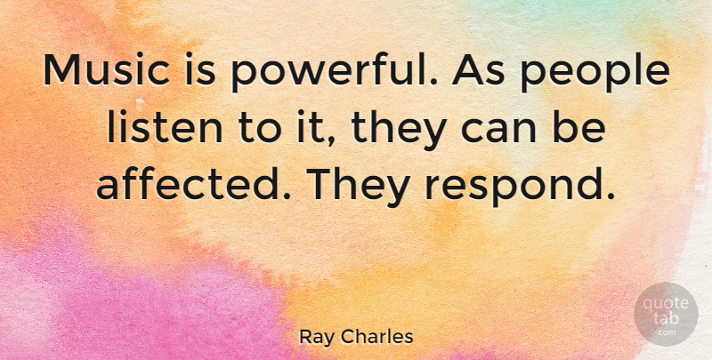 Ray Charles Quote About Music, People: Music Is Powerful As People...