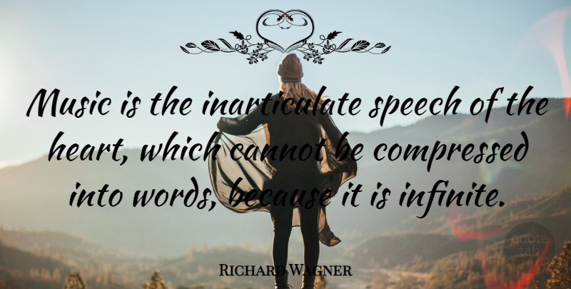 Richard Wagner Quote About Heart, Thinking, Speech: Music Is The Inarticulate Speech...