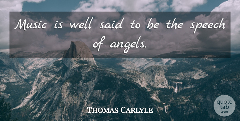 Thomas Carlyle Quote About Inspirational, Music, Angel: Music Is Well Said To...