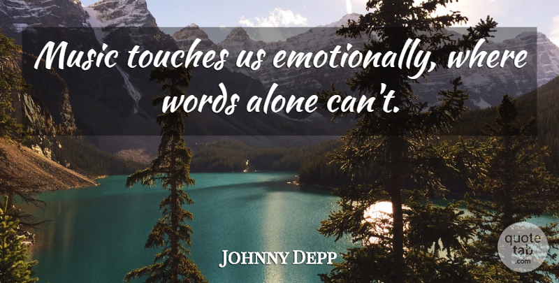 Johnny Depp Quote About Music, Rock N Roll, Inspirational Music: Music Touches Us Emotionally Where...