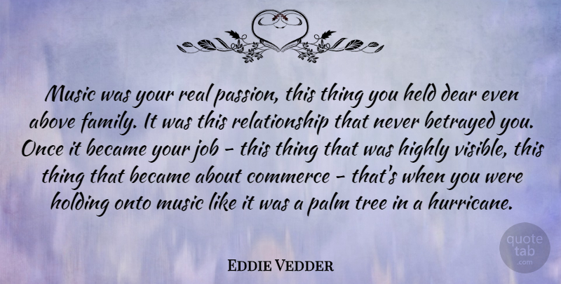 Eddie Vedder Quote About Jobs, Real, Passion: Music Was Your Real Passion...
