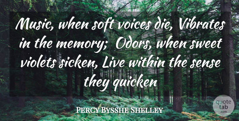 Percy Bysshe Shelley Quote About Soft, Sweet, Violets, Voices, Within: Music When Soft Voices Die...