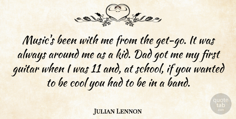 Julian Lennon Quote About Dad, School, Kids: Musics Been With Me From...